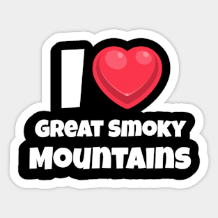 I love Great Smoky Mountains Sticker